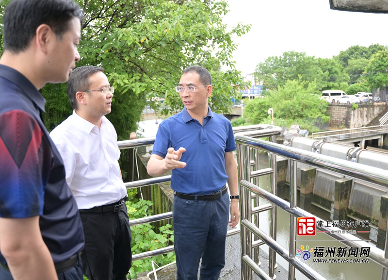 郭宁宁吴贤德分赴台江仓山高新区检查防汛排涝工作